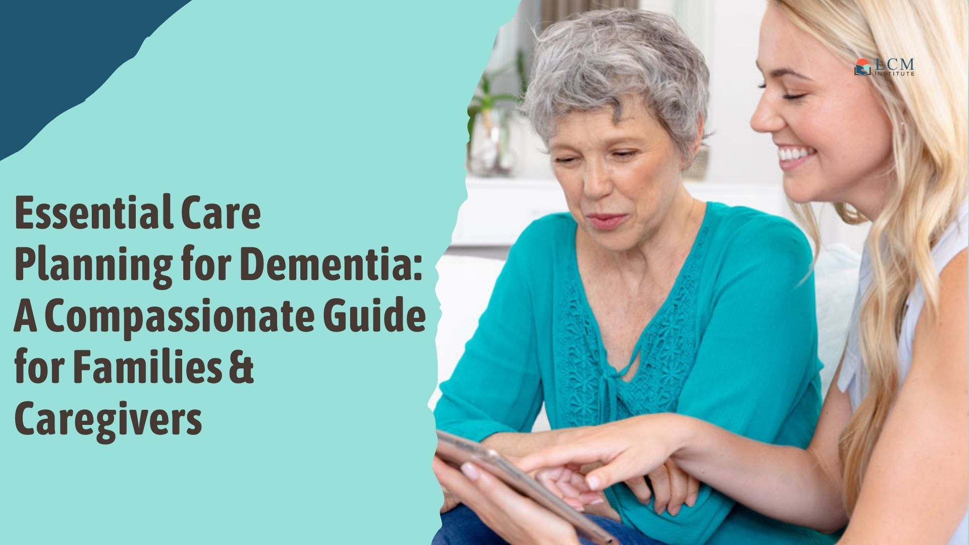 Essential Care Planning for Dementia: A Compassionate Guide for ...